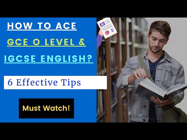 How to get an A* in O Level English (1123) |  6 Effective Strategies