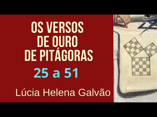 Os Versos de Ouro de Pitágoras - #2/3 - Lúcia Helena Galvão