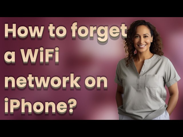 How to forget a WiFi network on iPhone?