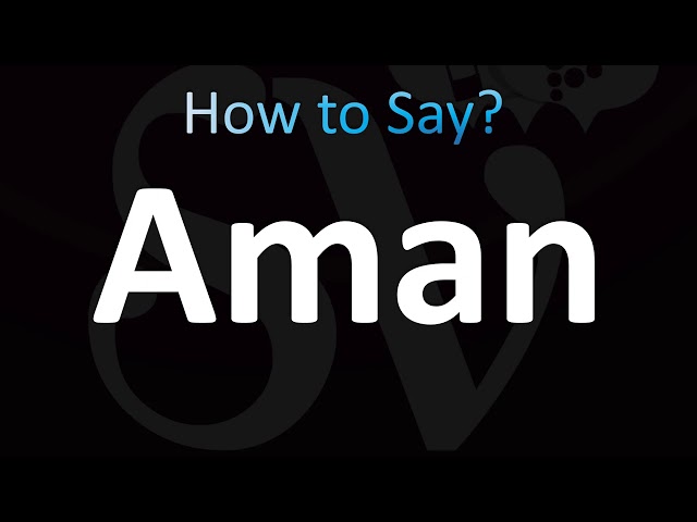 How to Pronounce Aman (Correctly!)