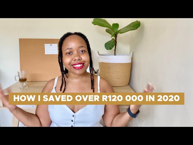 How I Saved Over R120 000 in 2020 + Money Saving Tips for 2021 | Reaching Your Savings Goals