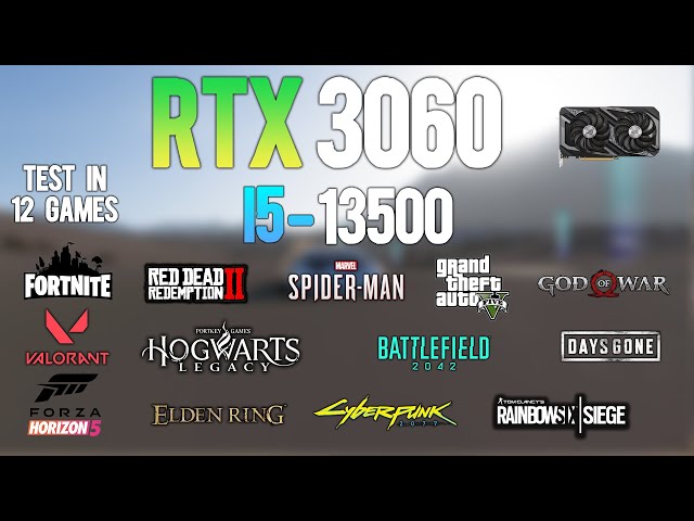 RTX 3060 + i5 13500 : Test in 12 Games - RTX 3060 Gaming
