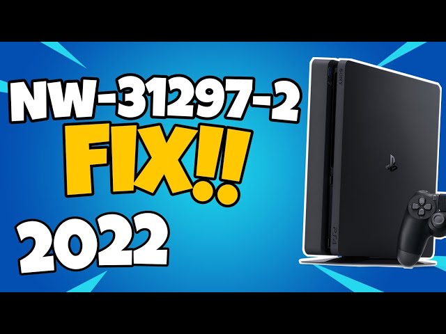 How To Fix PS4 Error Code NW-31297-2 in 2022