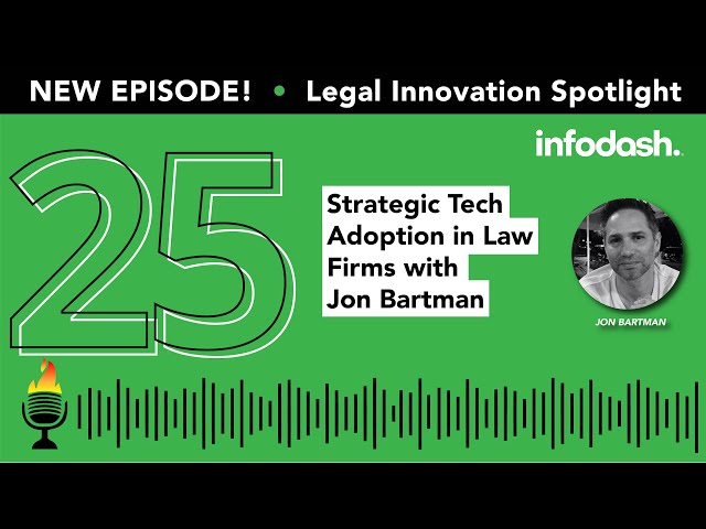 Episode 25: Strategic Tech Adoption in Law Firms with Jon Bartman