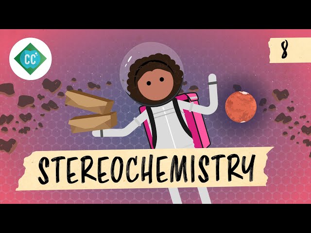 Stereochemistry: Crash Course Organic Chemistry #8