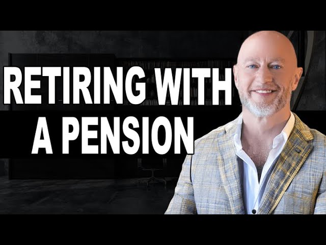 How A Pension Impacts Your Retirement Planning