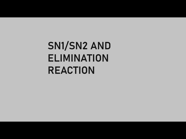 SN1/SN2/ELIMINATION REACTIONS EXPLAINED CLASS 12 CBSE!!