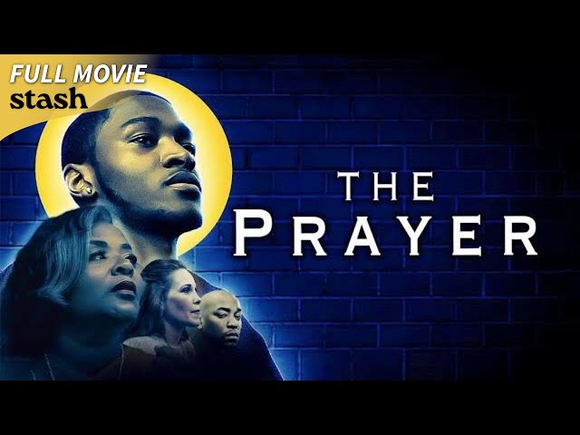 The Prayer | Faith Drama | Full Movie | Black Cinema