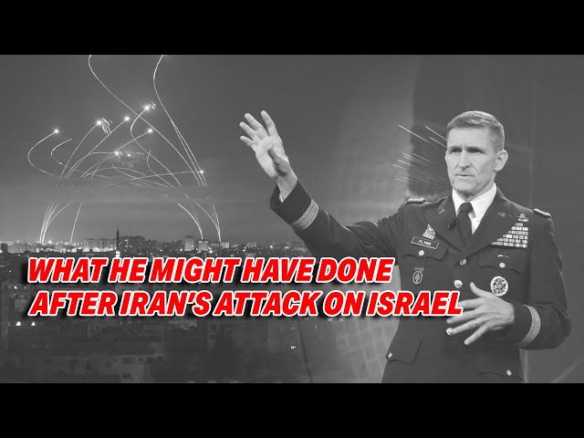 WHAT GENERAL FLYNN MIGHT HAVE DONE AFTER IRAN'S DRONE/MISSILE STRIKE ON ISRAEL?