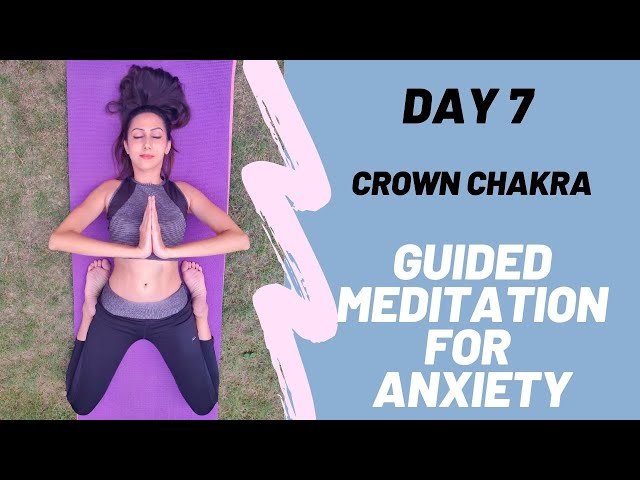 Day 7- 30 minutes meditation for Crown Chakra| Mantra -Meditation for anxiety, Stress & Calm mind