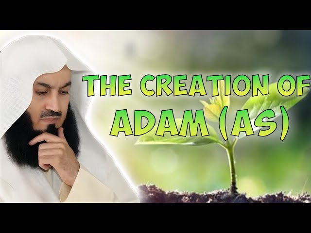 Story Of The Prophet Adam (AS) (1/3) | Mufti Menk