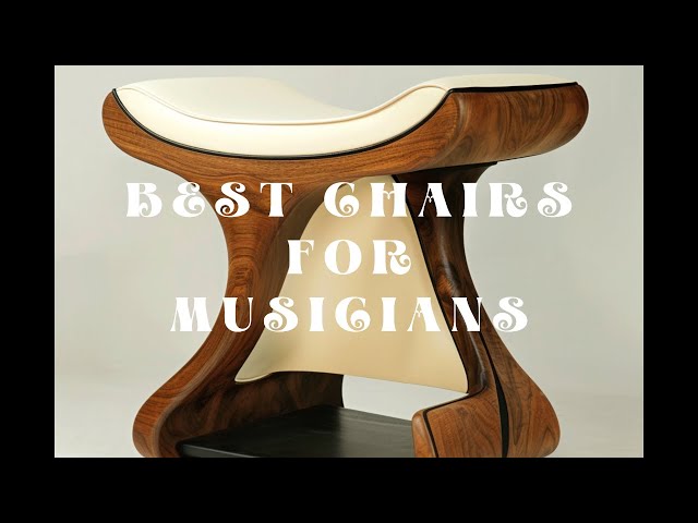Top Picks: Ultimate Guide on Best Chairs For Musicians