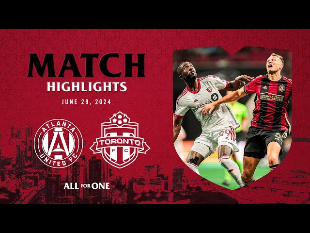 MATCH HIGHLIGHTS: Toronto FC vs Atlanta United