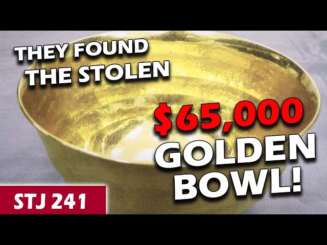 $65,000 Golden Bowl Found | STJ 241