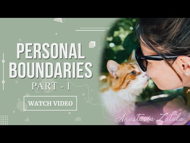 Personal Boundaries | Part 1 | Why do we protect OUR space