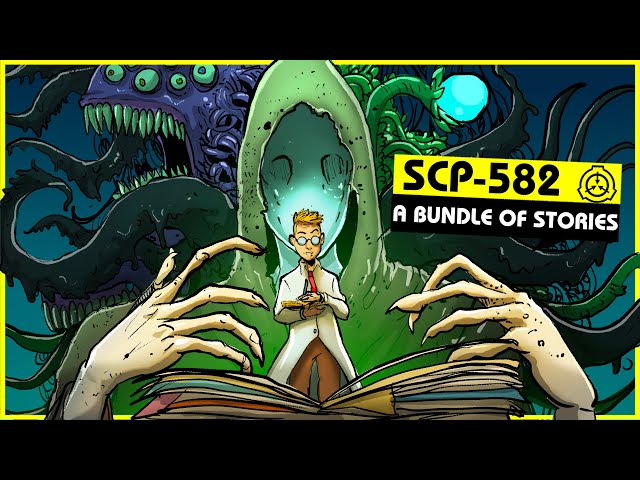SCP-582 | A Bundle of Stories (SCP Orientation)