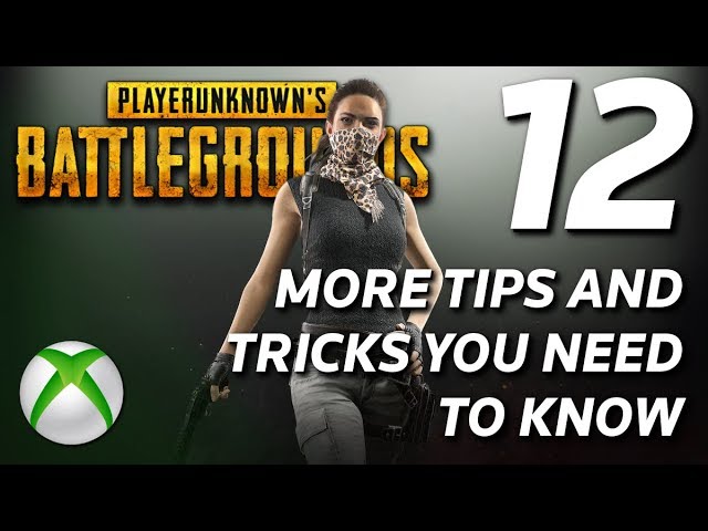 12 More TIPS and TRICKS That You Need To Know On PUBG - Xbox One