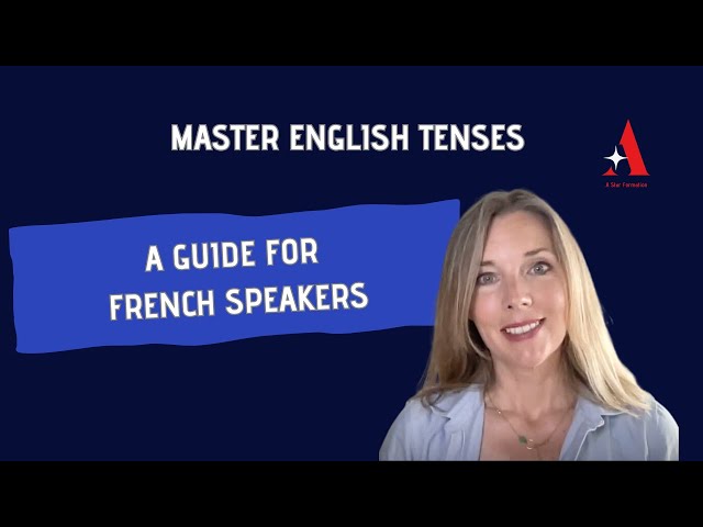 Master English Tenses: A Guide for French Speakers