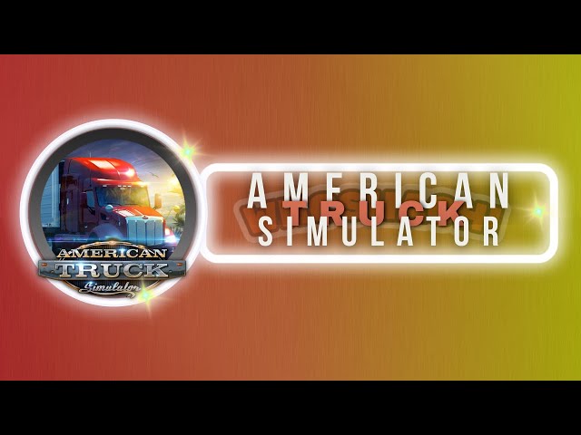 🟠American Trucking Simulator🟠What's new with the Good Life?🟠LIVE!🟠