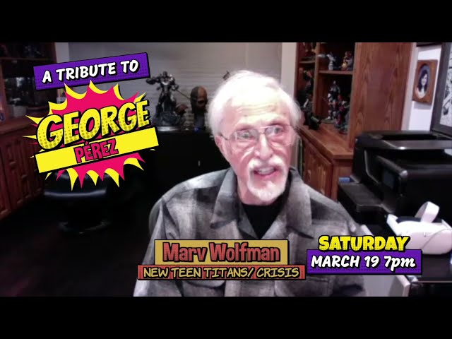 George Pérez: Marv Wolfman Talks About the legendary artist's Early Days at Marvel and DC Comics