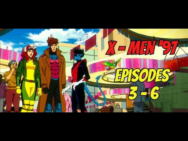 X-Men '97 Episodes 3-6: Non-passing Mutants ACT Up