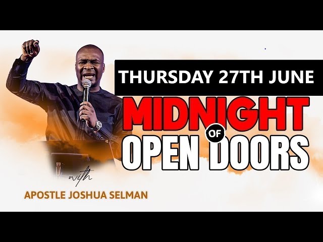 [Thursday 26th June ] Midnights Of Open Doors | 2024 Apostle Joshua Selman