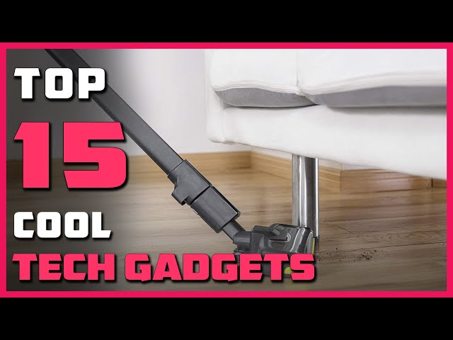 Top 15 Cool tech gadgets