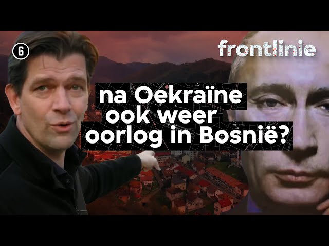 Wordt Bosnië het volgende Europese slagveld? | VPRO Frontlinie