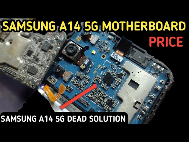 Samsung A14 5G Motherboard Replacement Price | Samsung A14 5G Dead Motherboard Solution