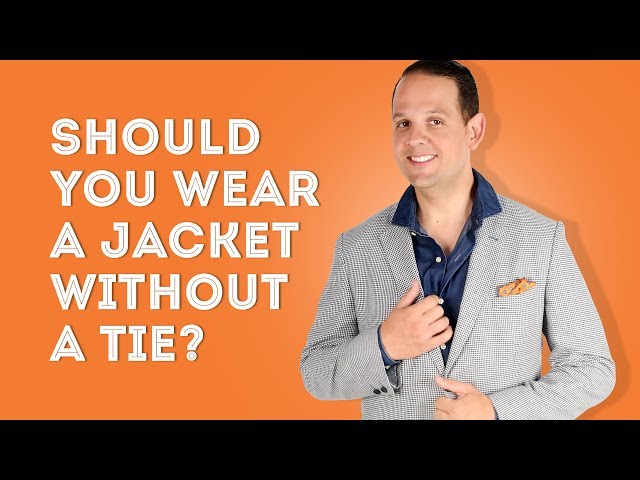 Should You Wear A Jacket Without A Tie?