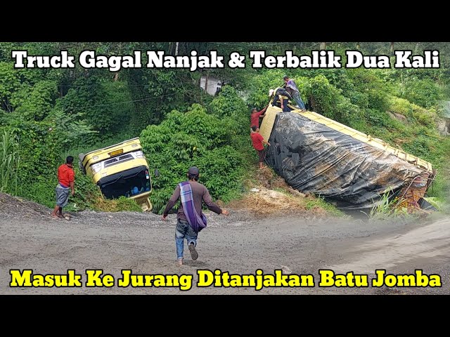 Terulang Kembali||Truck Gagal Nanjak & Terbalik 2 Kali Sampai Terjun Ke Jurang Ditanjakan Batu Jomba