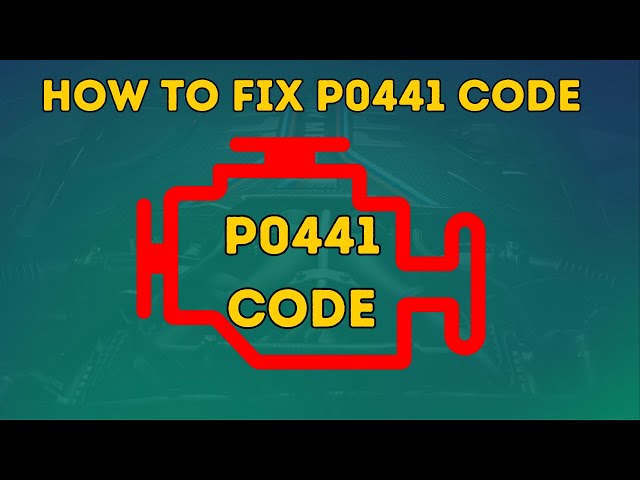How to Fix P0441 Code |
