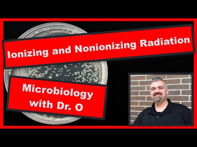 Ionizing and Non-Ionizing Radiation:  Microbiology