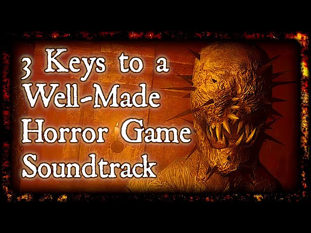 3 Keys to a Well-Made Horror Game Soundtrack