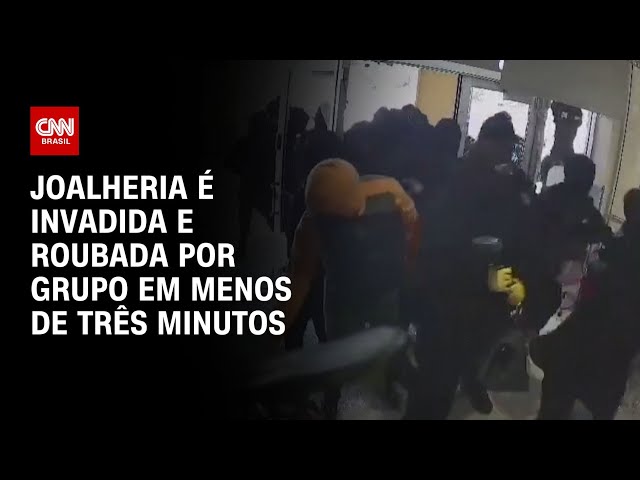 Joalheria é invadida e roubada por grupo em menos de três minutos | AGORA CNN