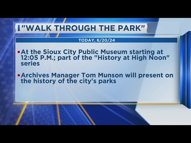 "Walk Through the Park" Museum Presentation Today