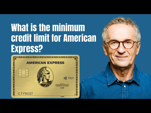 What is the minimum credit limit for American Express