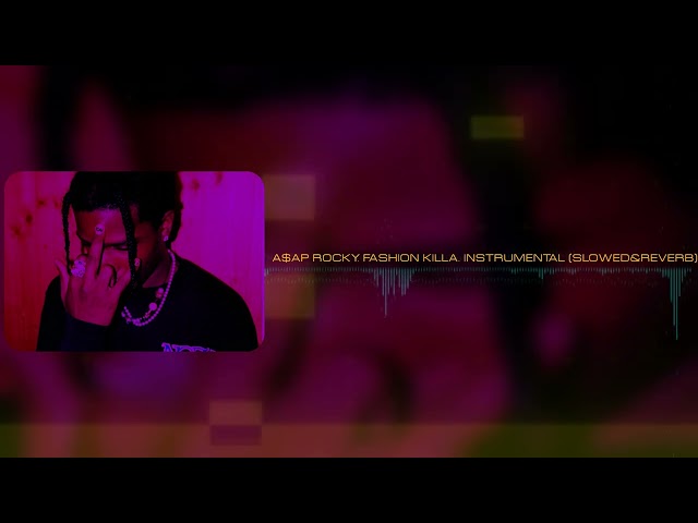 A$AP ROCKY - FASHION KILLA (Instrumental - Slowed & Reverb) HQ