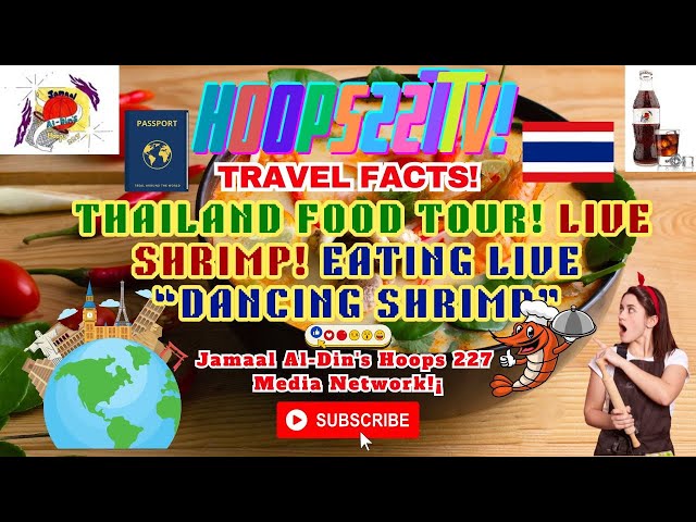 #Travel Facts✈️🍲🦐🌶️THAILAND #FOOD REVIEW TOUR! LIVE SHRIMP! Ep7! 227's YouTube Chili' #Hoops227TV!
