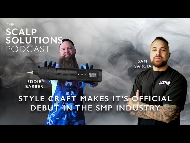 Breaking New Ground: Style Craft's Bold Entry into the Scalp Micropigmentation Industry EP. 96