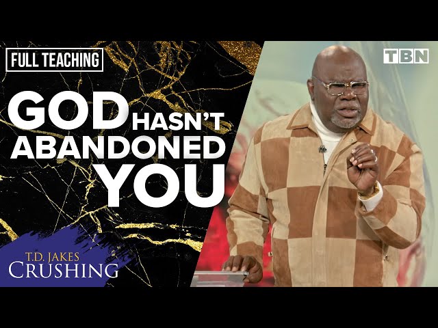 T.D. Jakes: God is Doing Something Amazing in Your Life | Crushing | FULL TEACHING | TBN