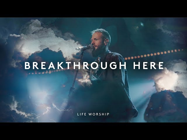 Breakthrough Here | Live | LIFE Worship