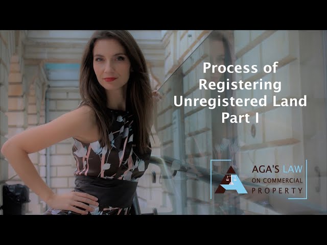 Process of Registering Unregistered Land Part 1