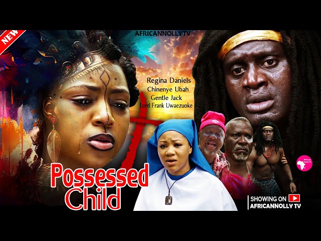 Not For Kids! - POSSESSED CHILD - Regina Daniels - 2024 - New - Latest Nigerian Movies - Full Movie