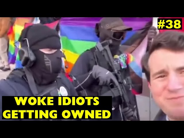DELUSIONAL woke IDIOTS getting Triggered and OWNED - Clown world compilation #38
