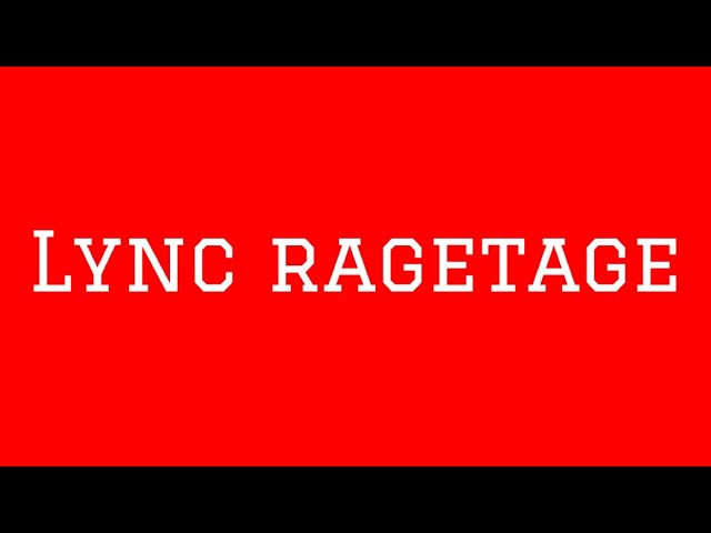 LYNC RAGETAGE