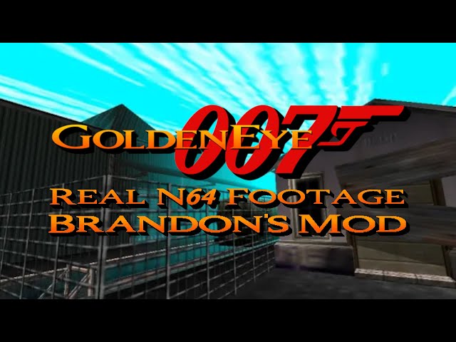 GoldenEye 007 N64: Brandon's Mod 5/5/24 Update [Real N64 Footage] [6/6/2024] [Part 3]