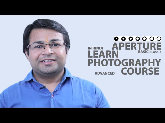 Aperture | What is Aperture? | Learn Photography in Hindi | Photography Course