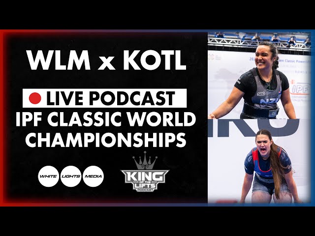 Karlina Tongotea & Amanda Lawrence | 🔴 LIVE Podcast at IPF Worlds 2024 | WLM x KOTL