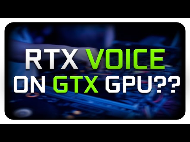 RTX Voice on GTX GPUs with NO Modding!?
